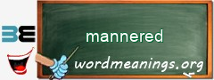 WordMeaning blackboard for mannered